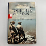 Together We Stand: America & Britain (2005) James Holland WW2 History HC DJ Good