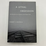 A Lethal Obsession: Anti-Semitism (2010) Robert Wistrich First Edition Very Good