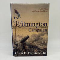 The Wilmington Campaign (1997) Chris Fonvielle Hardcover First Edition Very Good