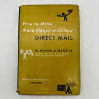 How to Make More Money with Your Direct Mail 1957 Edward Mayer Hardcover DJ Good