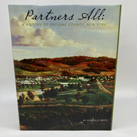 Partners All: History of Broome County NY 2006 Gerald Smith Hardcover Very Good