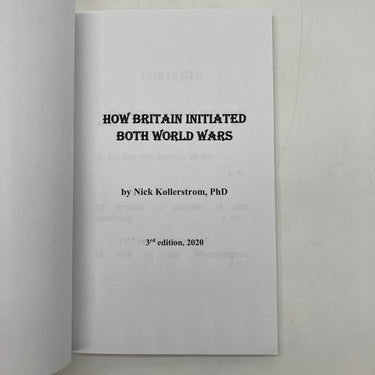 How Britain Initiated Both World Wars 2020 Nick Kollerstrom Paperback Very Good