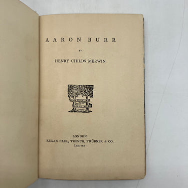 First Edition Aaron Burr (1899) Henry Merwin Biography Cloth Hardcover Very Good