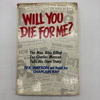 Will You Die For Me? (1978) Tex Watson & Chaplain Ray Hardcover DJ Acceptable