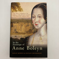 In the Footsteps of Anne Boleyn (2013) Sarah Morris & Natalie Grueninger HC VG