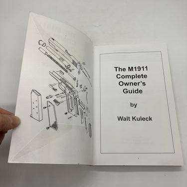 The M1911 Complete Owner's Guide (2010) Walt Kuleck Browning Pistol PB Good
