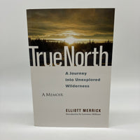 True North: Journey Into Unexplored Wilderness 2010 Elliott Merrick Travel Memoir PB VG