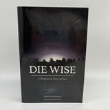 Die Wise: A Manifesto for Sanity and Soul 2015 Stephen Jenkinson Psychology & Death PB Very Good