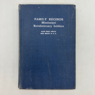 Family Records Mississippi Revolutionary Soldiers 1956 Alice Tracy Welch HC Good