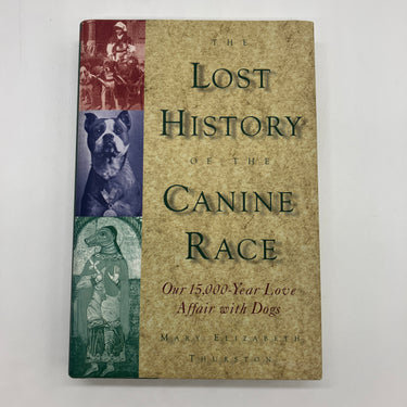The Lost History of the Canine Race (1996) Mary Thurston Hardcover DJ Very Good