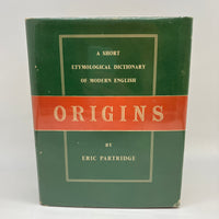 Origins A Short Etymological Dictionary of Modern English 1959 Eric Partridge HC