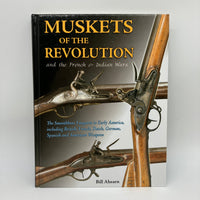 Muskets of the Revolution French & Indian Wars (2005) Bill Ahearn Illustrated HC