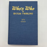 Who's Who in Baton Twirling 1976 Edition Don Sartell Hardcover Very Good