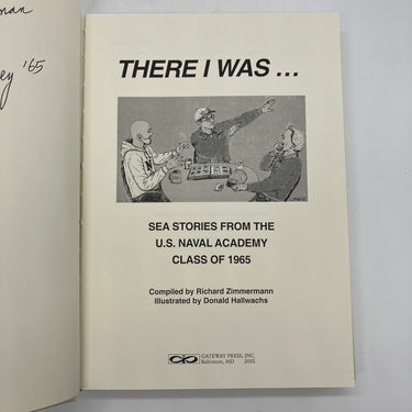There I Was US Naval Academy Class of 1965 Stories 2002 Richard Zimmermann HC VG