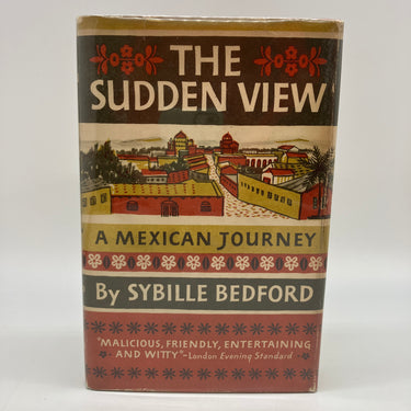 First American Edition The Sudden View A Mexican Journey 1953 Sybille Bedford HC