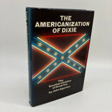 Signed John Egerton The Americanization of Dixie (1974) First Edition HC DJ Good