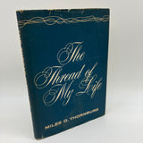 Signed Miles Thornburg The Thread of My Life 1958 Groves Thread Company Baptist