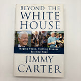 Signed Beyond The White House (2007) Jimmy Carter HC Near Fine First Edition