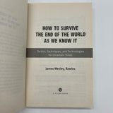 How to Survive the End of the World As We Know It by James Wesley Rawles PB Good