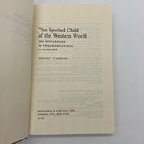 The Spoiled Child of the Western World (1976) Henry Fairlie 1st Ed. Hardcover DJ