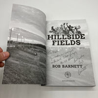 Signed Bob Barnett Hillside Fields (2013) Sports History First Edition Very Good