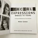 Facial Expressions Babies to Teens: Visual Reference for Artists Mark Simon VG