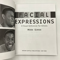 Facial Expressions: A Visual Reference for Artists 2005 Mark Simon PB Very Good