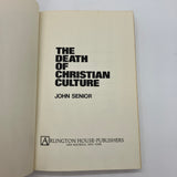 The Death of Christian Culture (1978) John Senior Hardcover DJ First Edition