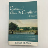 Colonial South Carolina: A History (1997) Robert Weir Paperback Very Good