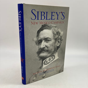 Sibley's New Mexico Campaign (2000) Martin Hardwick Hall Civil War HC Very Good