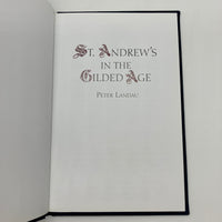 St. Andrew's in the Gilded Age (2005) Peter Landau Golf History Hardcover Fine