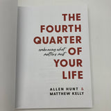 The Fourth Quarter of Your Life (2022) Allen Hunt & Matthew Kelly PB Very Good