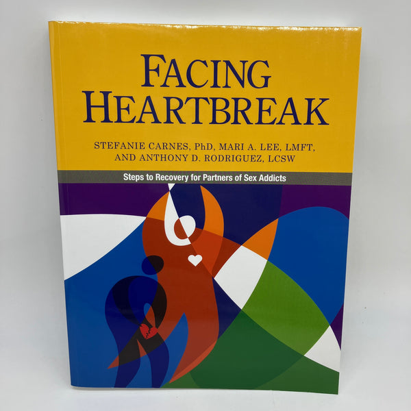 Facing Heartbreak: Recovery for Partners of Sex Addicts Carnes & Rodriguez PB VG