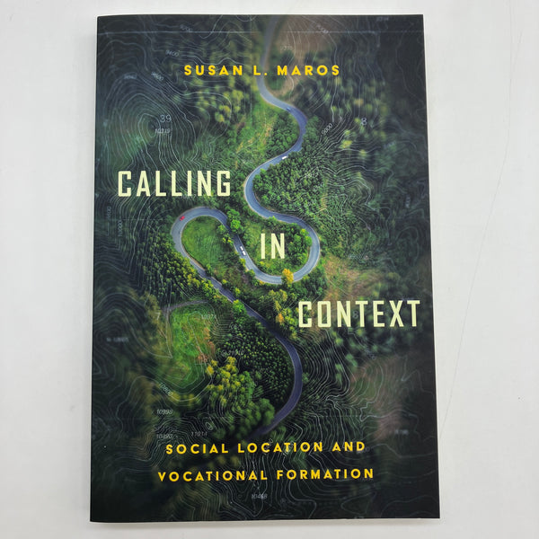 Calling in Context Social Location and Vocational (2022) Susan Maros PB Like New