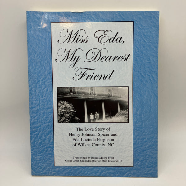 Miss Eda, My Dearest Friend 2013 Civil War Love Letters Wilkes County NC PB Good