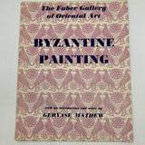 The Faber Gallery of Oriental Art Byzantine Painting Gervase Matthew PB Plates