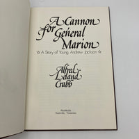 A Cannon for General Marion Young Andrew Jackson 1975 Alfred Leland Crabb HC VG