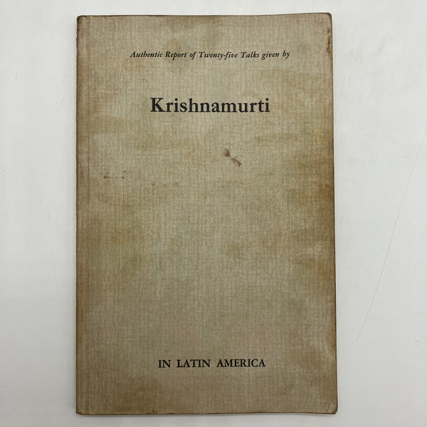 Authentic Report of 25 Talks Given by J. Krishnamurti in Latin America 1936 Good