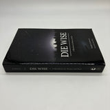 Die Wise: A Manifesto for Sanity and Soul 2015 Stephen Jenkinson Psychology & Death PB Very Good