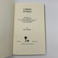 Signed Gary Baker Cadets In Gray 1989 SC Civil War Cadets History Hardcover Good