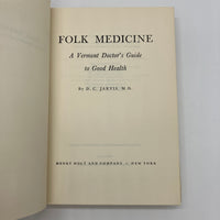 Folk Medicine: A Vermont Doctors Guide to Good Health 1959 DC Jarvis HC Very Good