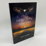 A Prophetic History: New Expanded Edition (2019) Rick Joyner Paperback Very Good