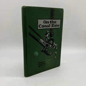 First Edition On The Canal Zone (1908) Thomas Grier Panama Travel Cloth HC Good