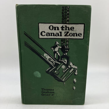 First Edition On The Canal Zone (1908) Thomas Grier Panama Travel Cloth HC Good