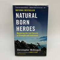 Natural Born Heroes: Lost Secrets of Strength & Endurance 2016 Christopher McDougall PB Very Good