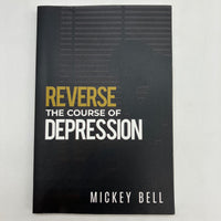 Reverse the Course of Depression 2019 Mickey Bell Spiritual Ministry PB Very Good