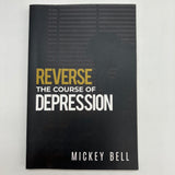 Reverse the Course of Depression 2019 Mickey Bell Spiritual Ministry PB Very Good