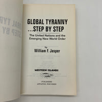 Global Tyranny...Step By Step (1992) William Jasper First Printing PB Very Good