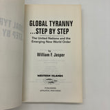 Global Tyranny...Step By Step (1992) William Jasper First Printing PB Very Good