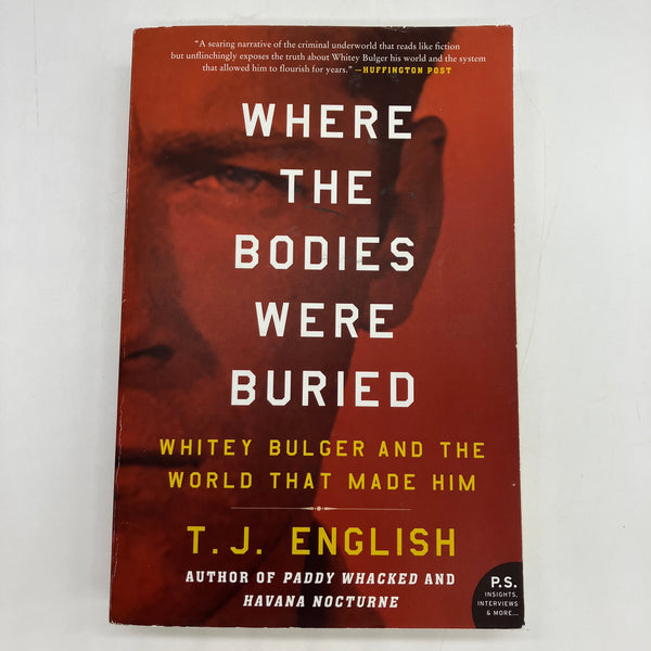 Where the Bodies Were Buried: Whitey Bulger 2015 T.J. English True Crime PB Good